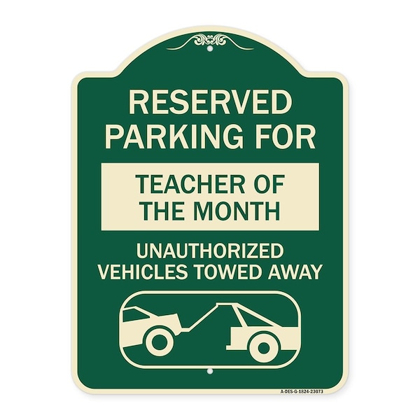 Reserved Parking for Teacher of Month Unauthorized Vehicles Towed Away Alum, 24" x 18", G-1824-23073